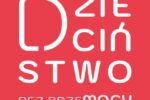 BIERZEMY UDZIAŁ W OGÓLNOPOLSKIEJ KAMPANII „DZIECIŃSTWO BEZ PRZEMOCY”